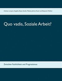 bokomslag Quo vadis, Soziale Arbeit?