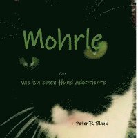 bokomslag Mohrle  -  oder wie ich einen Hund adoptierte