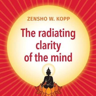 bokomslag The radiating clarity of the mind