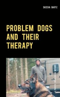 bokomslag Problem Dogs and Their Therapy