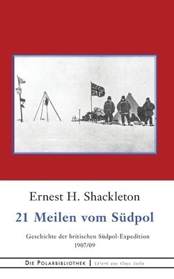 Ernest H Shackleton, Ernest H. Shackleton - 21 Meilen vom Südpol, Häftad
