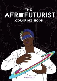 bokomslag The Afrofuturist Coloring Book