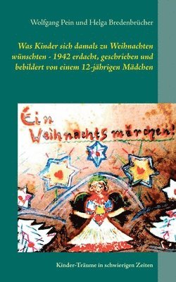 bokomslag Was Kinder sich damals zu Weihnachten wünschten - 1942 erdacht, geschrieben und bebildert von einem 12-jährigen Mädchen