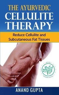 bokomslag Ayurvedic Cellulite Therapy