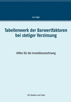 Lars Jäger - Tabellenwerk der Barwertfaktoren bei stetiger Verzinsung, Häftad