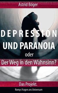 bokomslag Depression und Paranoia oder der Weg in den Wahnsinn? Das Projekt.