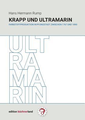 Hans Hermann Rump, Heinrich Dieckmann, Peter Brunner, Christian Suhr - Krapp und Ultramarin, Häftad
