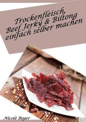 bokomslag Trockenfleisch, Beef Jerky & Biltong einfach selber machen