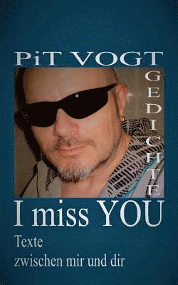Pit Vogt - I miss You, Häftad