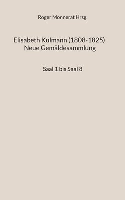 bokomslag Elisabeth Kulmann (1008-1825) Neue Gemäldesammlung
