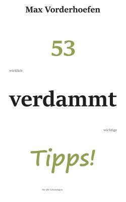 bokomslag 53 wirklich verdammt wichtige Tipps! für alle Lebenslagen
