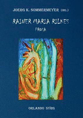 Rainer Maria Rilkes Prosa 1