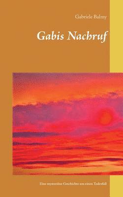 Gabriele Balmy - Gabis Nachruf, Häftad