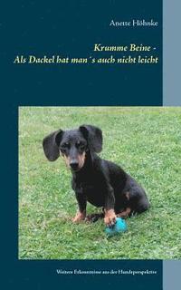 bokomslag Krumme Beine - Als Dackel hat man¿s auch nicht leicht