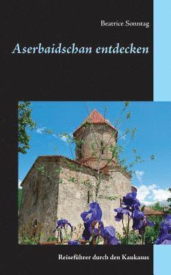Beatrice Sonntag - Aserbaidschan entdecken, Häftad