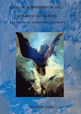 Heinrich Von Kleist, Joerg K Sommermeyer, Orlando Syrg - Heinrich von Kleists Erzählungen, Anekdoten und Essays, Häftad