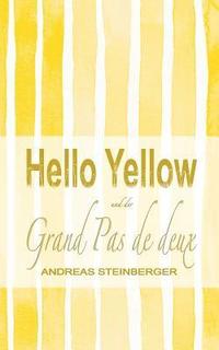 bokomslag Hello Yellow und der Grand Pas de deux