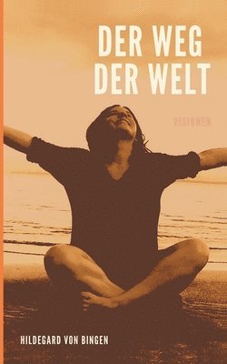 Hildegard Von Bingen - Weg der Welt, Häftad