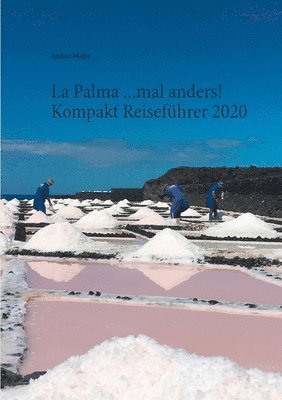 Andrea Müller - La Palma ...mal anders! Kompakt Reiseführer 2020, Häftad