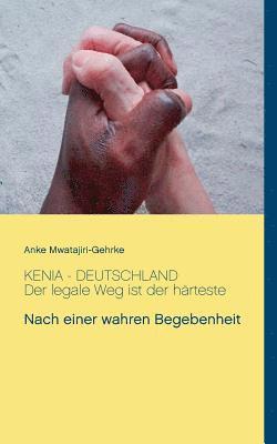bokomslag Kenia - Deutschland. Der legale Weg ist der härteste