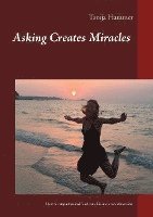 bokomslag Asking Creates Miracles -  Ask and you shall receive