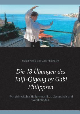 bokomslag Die 18 bungen des Taiji-Qigong by Gabi Philippsen