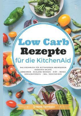 bokomslag Low Carb Rezepte fr die KitchenAid