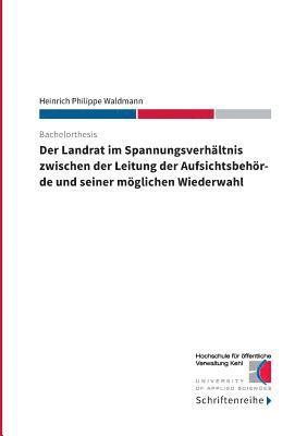 bokomslag Landrat im Spannungsverhältnis zwischen der Leitung der Aufsichtsbehörde und seiner möglichen Wiederwahl