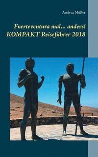 bokomslag Fuerteventura mal ... anders! Kompakt Reiseführer 2018