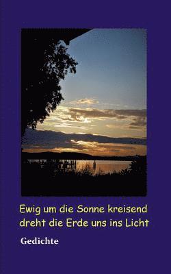 Günter Wülfrath - Ewig um die Sonne kreisend dreht die Erde uns ins Licht, Häftad