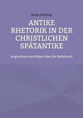 bokomslag Antike Rhetorik in der christlichen Sptantike