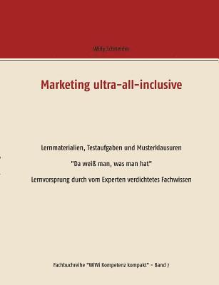 Willy Schneider - Marketing ultra-all-inclusive - Lernmaterialien, Testaufgaben und Musterklausuren, Häftad