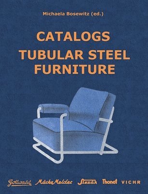 Michaela Bosewitz - Catalogs Tubular Steel Furniture, Häftad