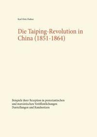 bokomslag Die Taiping-Revolution in China (1851-1864)