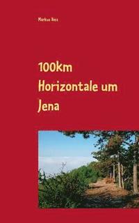 bokomslag 100km Horizontale um Jena