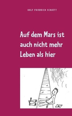 bokomslag Auf dem Mars ist auch nicht mehr Leben als hier