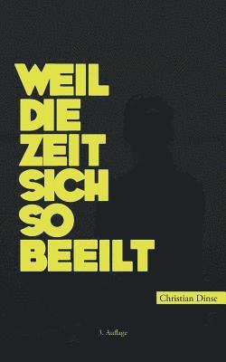 Christian Dinse - Weil die Zeit sich so beeilt, Häftad