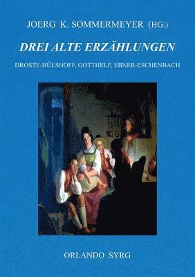 Annette Von Droste-Hülshoff, Joerg K Sommermeyer, Orlando Syrg - Drei alte Erzählungen, Häftad