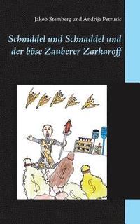 bokomslag Schniddel und Schnaddel und der bse Zauberer Zarkaroff
