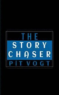 bokomslag The Story Chaser