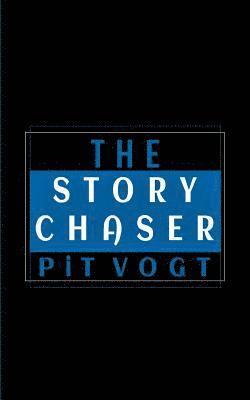 Pit Vogt - The Story Chaser, Häftad