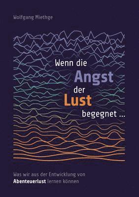 Wenn die Angst der Lust begegnet ... 1