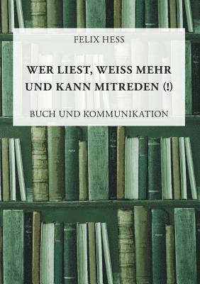 bokomslag Wer liest, weiß mehr und kann mitreden