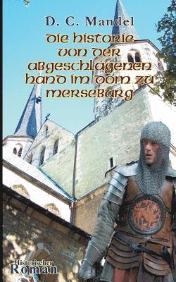 Doris Claudia Mandel - Die Historie von der abgeschlagenen Hand im Dom zu Merseburg, Häftad