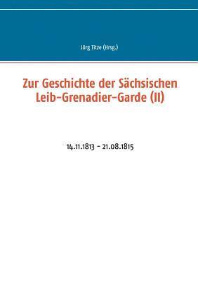 Zur Geschichte der Schsischen Leib-Grenadier-Garde (II) 1