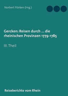 Gercken, Ph.W.: Reisen durch ... die rheinischen Provinzen 1779-1785