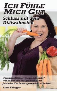 bokomslag Ich fühle mich gut - Schluss mit dem Diätwahnsinn