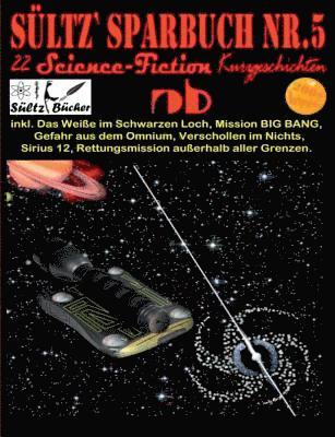 Sltz' Sparbuch Nr.5 - 22 Science Fiction Kurzgeschichten 1