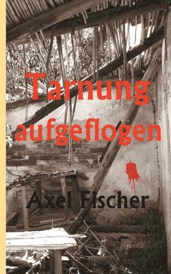 Axel Fischer - Tarnung aufgeflogen, Häftad