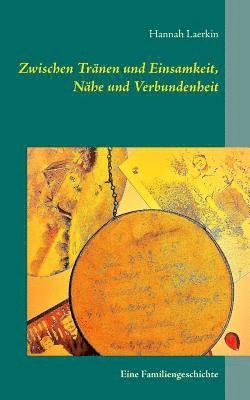 bokomslag Zwischen Tränen und Einsamkeit, Nähe und Verbundenheit